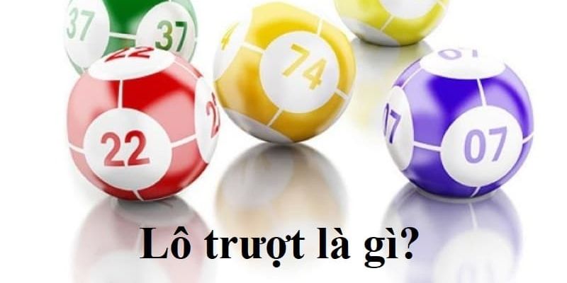 Lô trượt là gì?