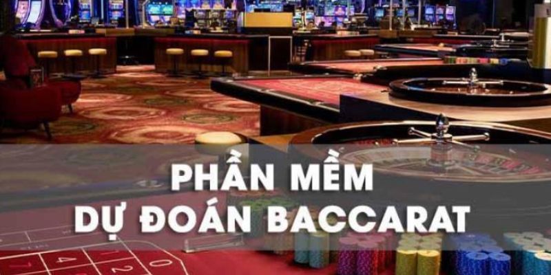 Phần mềm dự đoán Baccarat