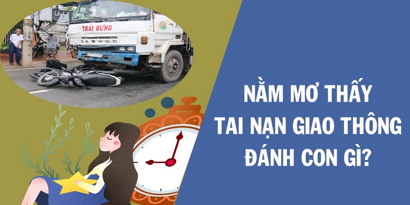 Giấc mơ thấy tai nạn giao thông mang ý nghĩa gì?