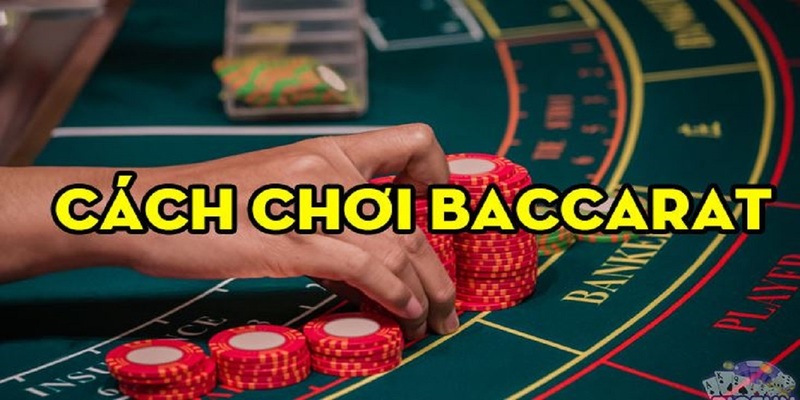 Quy luật chơi bài Baccarat