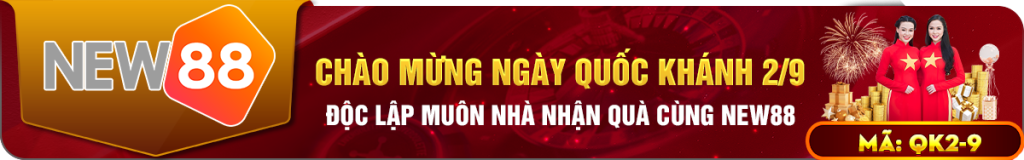 chào mừng ngày quốc khánh mùng 2/9 cùng new88