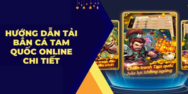 Cách đăng ký tài khoản chơi bắn cá Tam Quốc online mới